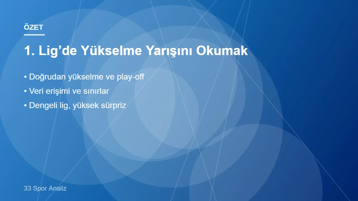 1. Lig’de Yükselme Yarışını Okumak – ana başlıklar